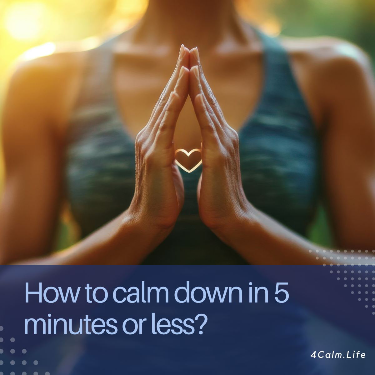 How to Calm Down in 5 Minutes or Less
