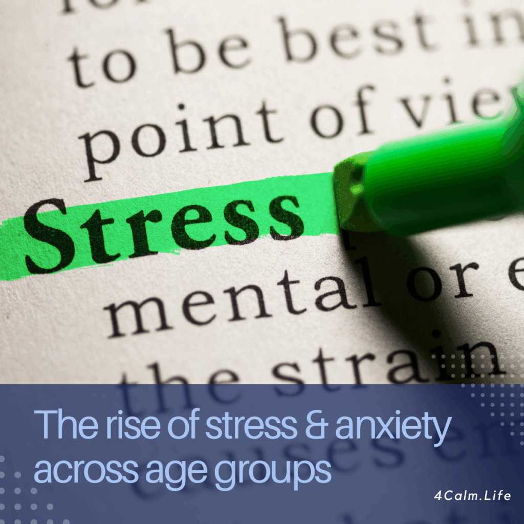 The Rise of Stress & Anxiety Across Age Groups